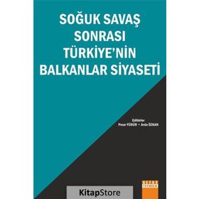 Soğuk Savaş Sonrası Türkiye'nin Balkanlar Siyaseti / Pınar Yürür