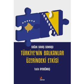 Soğuk Savaş Sonrası Türkiye`nin Balkanlar Üzerindeki Etkisi Kriter Yayınları