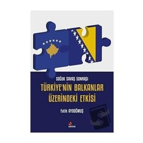 Soğuk Savaş Sonrası Türkiye`nin Balkanlar Üzerindeki Etkisi Kriter Yayınları
