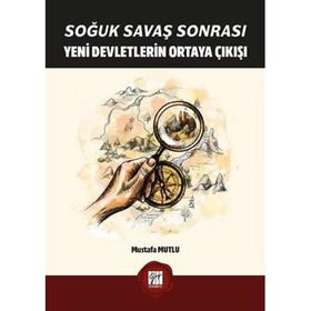 Soğuk Savaş Sonrası Yeni Devletlerin Ortaya Çıkışı - Mustafa Mutlu
