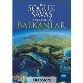 Soğuk Savaş Sonrasında Balkanlar 1990 - 2015 - Kolektif