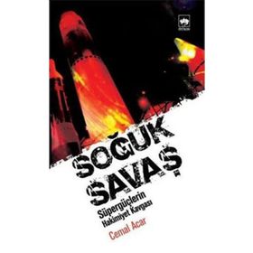SOĞUK SAVAŞ SÜPERGÜÇLERİN HAKIMIYET KAVGASI - CEMAL ACAR