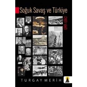 SOĞUK SAVAŞ VE TÜRKİYE (1945-1960) - TURGAY MERIH