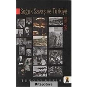 SOĞUK SAVAŞ VE TÜRKİYE (1945-1960) - TURGAY MERIH