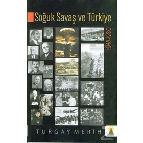 SOĞUK SAVAŞ VE TÜRKİYE (1945-1960) - TURGAY MERIH