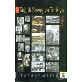 SOĞUK SAVAŞ VE TÜRKİYE (1945-1960) - TURGAY MERIH