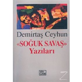 Soğuk Savaş Yazıları - Demirtaş Ceyhun