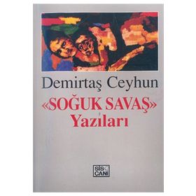 Soğuk Savaş Yazıları - Demirtaş Ceyhun