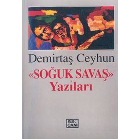 Soğuk Savaş Yazıları - Demirtaş Ceyhun