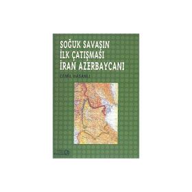 Soğuk Savaşın İlk Çatışması İran Azerbaycanı - Cemil Hasanlı