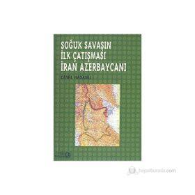 Soğuk Savaşın İlk Çatışması İran Azerbaycanı - Cemil Hasanlı