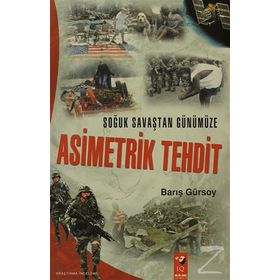 SOĞUK SAVAŞTAN GÜNÜMÜZE ASIMETRIK TEHDIT - BARIŞ GÜRSOY
