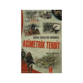 SOĞUK SAVAŞTAN GÜNÜMÜZE ASIMETRIK TEHDIT - BARIŞ GÜRSOY
