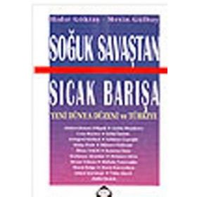 SOĞUK SAVAŞTAN SICAK BARIŞA YENI DÜNYA DÜZENİ VE TÜRKİYE - METIN GÜLBAY, HIDIR GÖKTAŞ