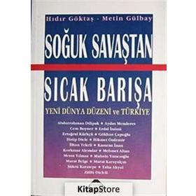 SOĞUK SAVAŞTAN SICAK BARIŞA YENI DÜNYA DÜZENİ VE TÜRKİYE - METIN GÜLBAY, HIDIR GÖKTAŞ