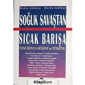 SOĞUK SAVAŞTAN SICAK BARIŞA YENI DÜNYA DÜZENİ VE TÜRKİYE - METIN GÜLBAY, HIDIR GÖKTAŞ