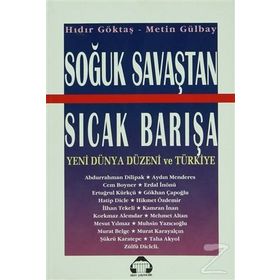 SOĞUK SAVAŞTAN SICAK BARIŞA YENI DÜNYA DÜZENİ VE TÜRKİYE - METIN GÜLBAY, HIDIR GÖKTAŞ