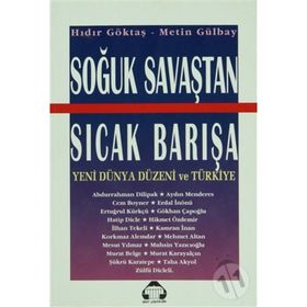 SOĞUK SAVAŞTAN SICAK BARIŞA YENI DÜNYA DÜZENİ VE TÜRKİYE - METIN GÜLBAY, HIDIR GÖKTAŞ