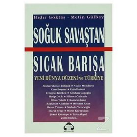 SOĞUK SAVAŞTAN SICAK BARIŞA YENI DÜNYA DÜZENİ VE TÜRKİYE - METIN GÜLBAY, HIDIR GÖKTAŞ
