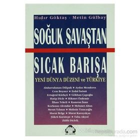 SOĞUK SAVAŞTAN SICAK BARIŞA YENI DÜNYA DÜZENİ VE TÜRKİYE - METIN GÜLBAY, HIDIR GÖKTAŞ