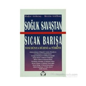 SOĞUK SAVAŞTAN SICAK BARIŞA YENI DÜNYA DÜZENİ VE TÜRKİYE - METIN GÜLBAY, HIDIR GÖKTAŞ