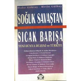 SOĞUK SAVAŞTAN SICAK BARIŞA YENI DÜNYA DÜZENİ VE TÜRKİYE - METIN GÜLBAY, HIDIR GÖKTAŞ