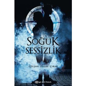 Soğuk Sessizlik - Gülşah Tülay Çırak
