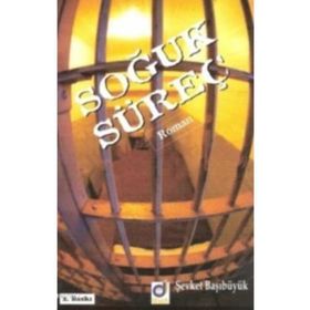 SOĞUK SÜREÇ - ŞEVKET BAŞIBÜYÜK