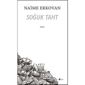 SOĞUK TAHT - NAIME ERKOVAN