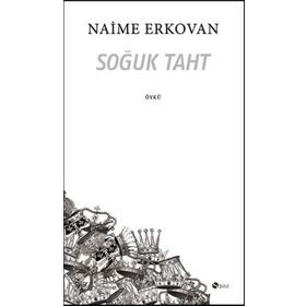 SOĞUK TAHT - NAIME ERKOVAN