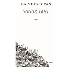 SOĞUK TAHT - NAIME ERKOVAN
