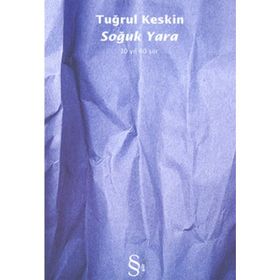SOĞUK YARA 30 YIL 60 ŞIIR - TUĞRUL KESKIN