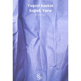 SOĞUK YARA 30 YIL 60 ŞIIR - TUĞRUL KESKIN