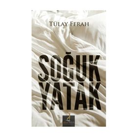 SOĞUK YATAK - TÜLAY FERAH