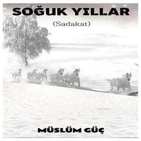 Soğuk Yıllar - Sadakat - Müslüm Güç