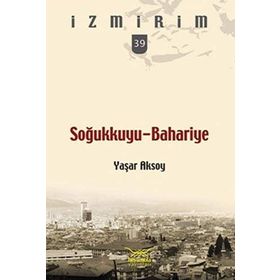 SOĞUKKUYU - BAHARIYE İZMİRİM - 39 - YAŞAR AKSOY