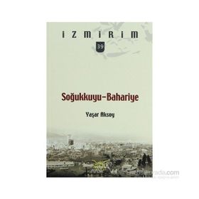 SOĞUKKUYU - BAHARIYE İZMİRİM - 39 - YAŞAR AKSOY