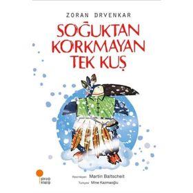 Soğuktan Korkmayan Tek Kuş - Zoran Drvenkar