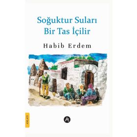 Soğuktur Suları Bir Tas İçilir Habib Erdem