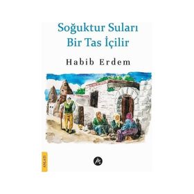 Soğuktur Suları Bir Tas İçilir Habib Erdem