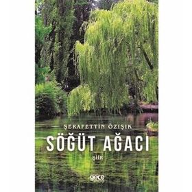 Söğüt Ağacı - Şerafettin Özışık