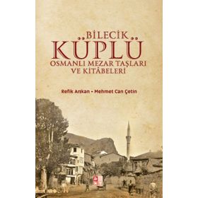 Söğüt Osmanlı Mezar Taşları ve Kitabeleri - Hamiyet Bilgili