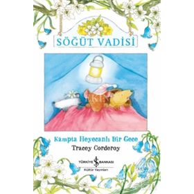 Söğüt Vadisi-Kampta Heyecanlı Bir Gece - Tracey Corderoy