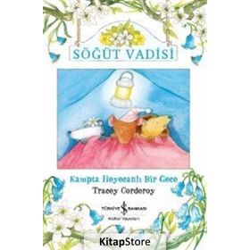 Söğüt Vadisi-Kampta Heyecanlı Bir Gece - Tracey Corderoy