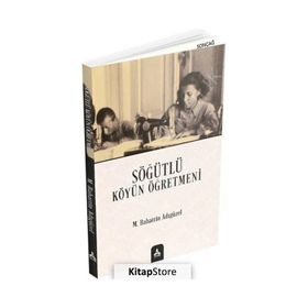 Söğütlü Köyün Öğretmeni - Mehmet Bahattin Adıgüzel