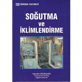 SOĞUTMA VE İKLİMLENDİRME - FAHRETTIN KÜÇÜKŞAHİN