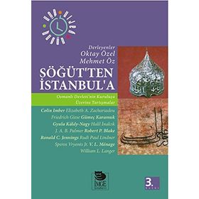 SÖĞÜT'TEN İSTANBUL'A OSMANLI DEVLETI'NIN KURULUŞU ÜZERİNE TARTIŞMALAR - KOLEKTIF