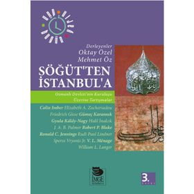 SÖĞÜT'TEN İSTANBUL'A OSMANLI DEVLETI'NIN KURULUŞU ÜZERİNE TARTIŞMALAR - KOLEKTIF