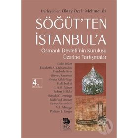 SÖĞÜT'TEN İSTANBUL'A OSMANLI DEVLETI'NIN KURULUŞU ÜZERİNE TARTIŞMALAR - KOLEKTIF