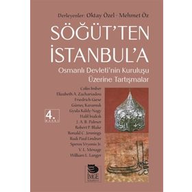 SÖĞÜT'TEN İSTANBUL'A OSMANLI DEVLETI'NIN KURULUŞU ÜZERİNE TARTIŞMALAR - KOLEKTIF